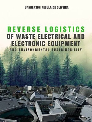 cover image of Reverse logistics of waste electrical and electronic equipment and environmental sustainability